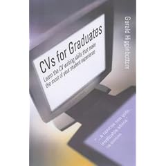 CVs for Graduates: Learn the CV Writing Skills That Make the Most of Your Student Experience (How to)