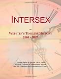 Intersex: Webster's Timeline History, 1869 - 2007