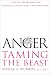Books : Anger: Taming the Beast : A Step-by-Step Program for Managing Anger Calmly and Effectively