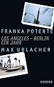 Los Angeles - Berlin. Ein Jahr