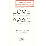 Love magic: The way to love through rituals, spells, and the magical life