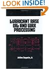 Lubricant Base Oil and Wax Processing (Chemical Industries)