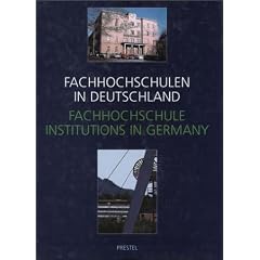 Fachhochschulen in Deutschland; Fachhochschule Institutions in Germany: Specialist Technical Colleges in Germany