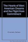 The hearts of men : American dreams and the flight from commitment