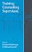 Training Counselling Supervisors: Strategies, Methods and Techniques (Counselling Supervision series)
