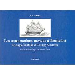 Les Constructions navales � Rochefort : Brouage, soubise et tonnay-charente