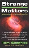 Strange Matters: Undiscovered Ideas at the Frontiers of Space and Time