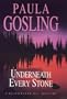 UNDERNEATH EVERY STONE (First UK Edition)