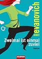 Zweimal ist einmal zuviel.