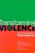 Transforming Violence: Linking Local and Global Peacemaking
