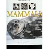 The Encyclopedia of Mammals, a Complete Visual Guide