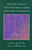 Treating Patients With Memories of Abuse: Legal Risk Management (Psychologists in Independent Practice Book Series)