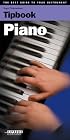Tipbook - Piano: The Best Guide to Your Instrument
