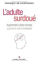 L'adulte surdou&eacute; - Apprendre &agrave; faire simple quand on est compliqu&eacute;