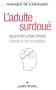 L'adulte surdou� - Apprendre � faire simple quand on est compliqu�