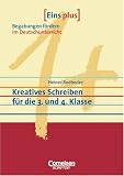 Eins plus - Begabungen foerdern im Deutschunterricht der Grundschule: Eins plus. Kreatives Schreiben fuer die  3.  und 4. Klasse: Begabungen foerden im Deutschunterricht