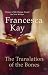 The Translation of the Bones