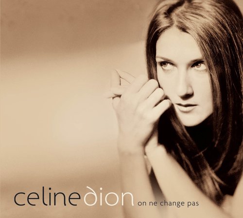 Céline Dion - On Ne Change Pas - Zortam Music