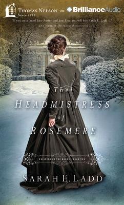 [ THE HEADMISTRESS OF ROSEMERE (WHISPERS ON THE MOORS #02) ] By Ladd, Sarah E ( Author) 2013 [ Compact Disc ]