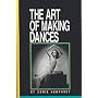 The Art of Making Dances