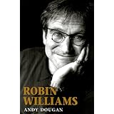 Robin Williams: A Biography