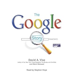 The Google Story: David A. Vise, Mark Malseed, Stephen Hoye
