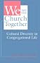 We Are the Church Together: Cultural Diversity in Congregational Life