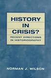 History in Crisis? Recent Directions in Historiography