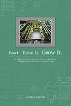 Find It. Book It. Grow It.: A Robust Process for Account Acquisition in Electronics Manufacturing Services
