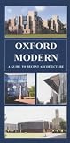Oxford Modern: a Guide to Recent Architecture (Oxford Town Trails)