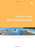 Planning and Installing Solar Thermal Systems: A Guide for Installers, Architects and Engineers