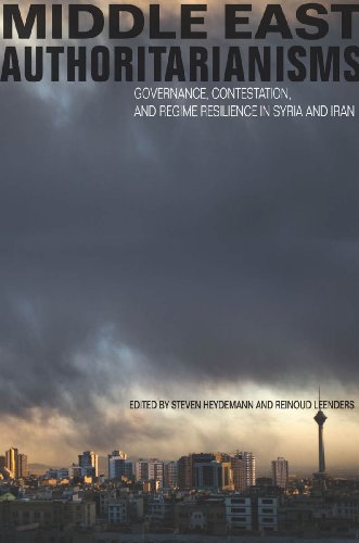 Middle East Authoritarianisms: Governance, Contestation, and Regime Resilience in Syria and Iran (Stanford Studies in Middle Eastern and I)