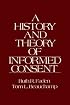 A History and Theory of Informed Consent