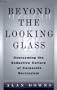 Beyond the Looking Glass: Overcoming the Seductive Culture of Corporate Narcissism