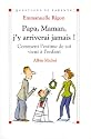 Papa, maman, j'y arriverai jamais!