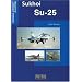 Sukhoi SU-25 (Russian Aircraft in Action)