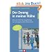 Der Zwang in meiner N�he. Rat und Hilfe f�r Angeh�rige zwangskranker Menschen: Rat und Hilfe f�r Angeh�rige von zwangskranken Menschen
