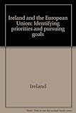 Ireland and the European Union : identifying priorities and pursuing goals