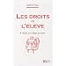 Les droits de l'�l�ve : A l'�cole, au coll�ge, au lyc�e