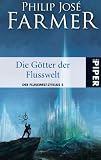 Produkt-Bild: Die G&ouml;tter der Flusswelt: Der Flusswelt-Zyklus 5: Der Flusswelt-Zyklus 05. Mit einer bislang unver&ouml;ffentlichten Flusswelt-Novelle