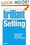 Brilliant Selling: What the Best Salespeople Know, Do and Say (Brilliant Business)
