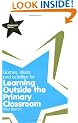 Classroom Gems: Games, Ideas and Activities for Learning Outside the Primary Classroom