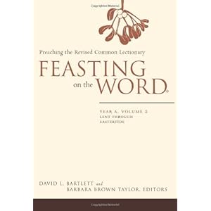 Feasting on the Word: Year A, Volume 2: Lent through Eastertide (Feasting on the Word: Year A volume)