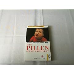 Keine Pillen f�r den Zappelphilipp. Alternativen im Umgang mit unruhigen Kindern.