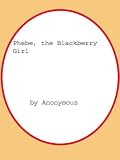 412AniZG8XL. SL160  Phebe, the Blackberry Girl