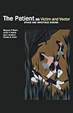 The patient as victim and vector : ethics and infectious disease