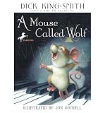 [ A Mouse Called Wolf King-Smith, Dick ( Author ) ] { Paperback } 1999