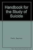 A handbook for the study of suicide