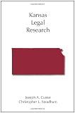 Kansas Legal Research (Legal Research Series)