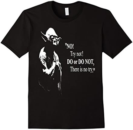 Men's "no! Try not! Do or Dot Not, There is no try" Tshirt XL Black